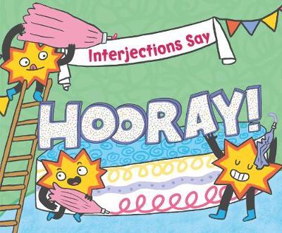 Interjections Say Hooray! - Michael Dahl
