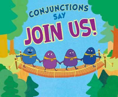 Conjunctions Say Join Us! - Michael Dahl