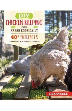 Coperta cărții 'DIY Chicken Keeping from Fresh Eggs Daily - Lisa Steele'