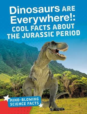 Dinosaurs are Everywhere! - Ellis M. Reed