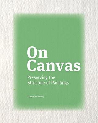 On Canvas - Preserving the Structure of Paintings - Stephen Hackney