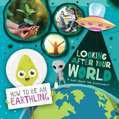 Looking after Your World (A Book About Environment) - Kirsty Holmes