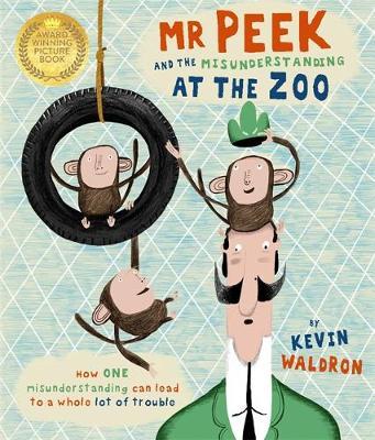 Mr Peek and the Misunderstanding at the Zoo - Kevin Waldron