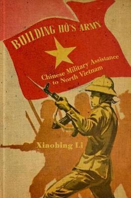 Building Ho's Army - Xiaobing Li