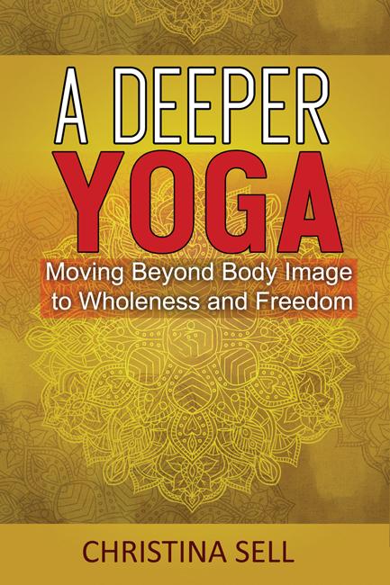 Deeper Yoga - Christina Sell