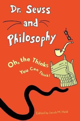Dr. Seuss and Philosophy - Jacob Held