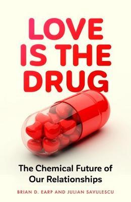 Love is the Drug - Brian D Earp