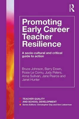 Promoting Early Career Teacher Resilience - Bruce Johnson