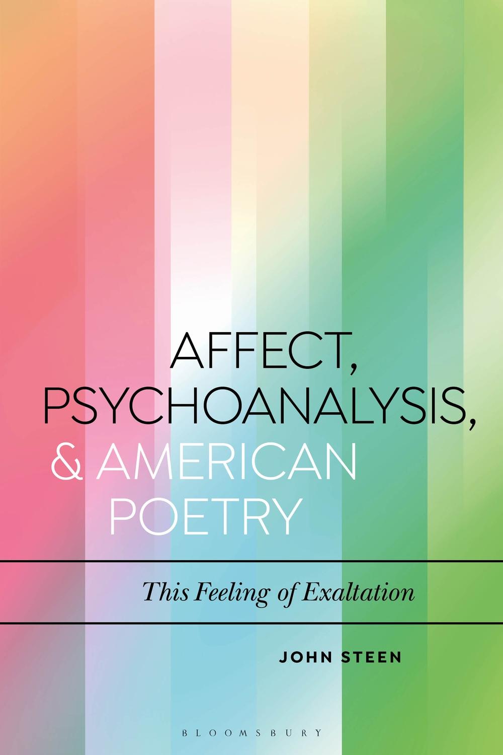 Affect, Psychoanalysis, and American Poetry - John Steen
