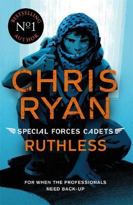 Special Forces Cadets 4: Ruthless - Chris Ryan