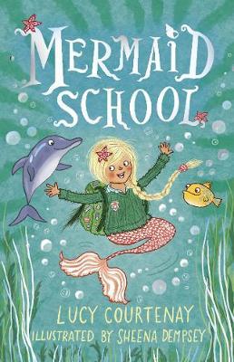 Mermaid School - Lucy Courtenay