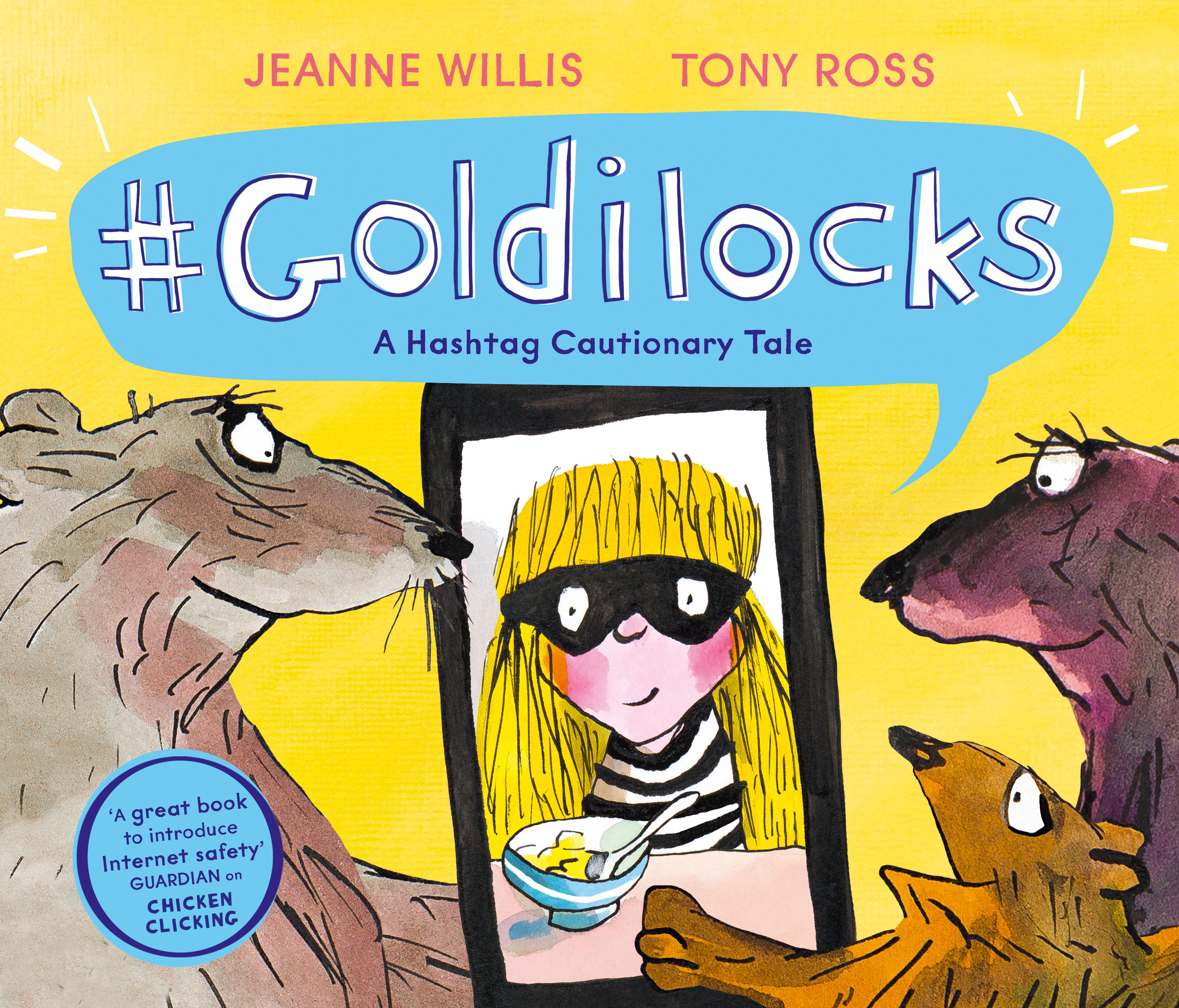 Goldilocks (A Hashtag Cautionary Tale) - Jeanne Willis