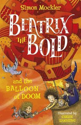 Beatrix the Bold and the Balloon of Doom - Simon Mockler