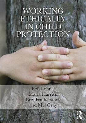 Working Ethically in Child Protection - Bob Lonne