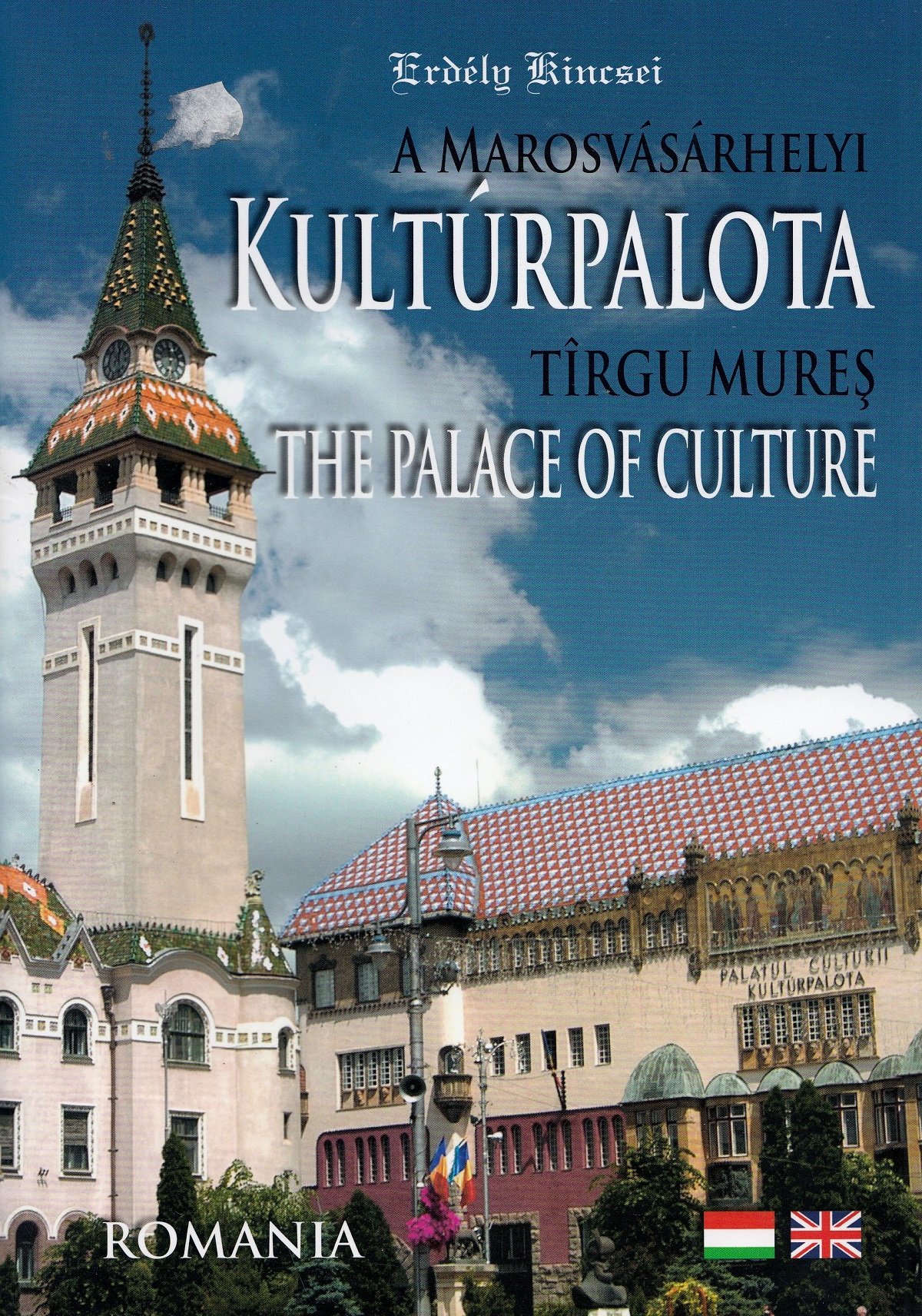A Marosvasarhelyi Kulturpalota. Tirgu Mures The Palace of Culture - Kolumban-Kantor Zita