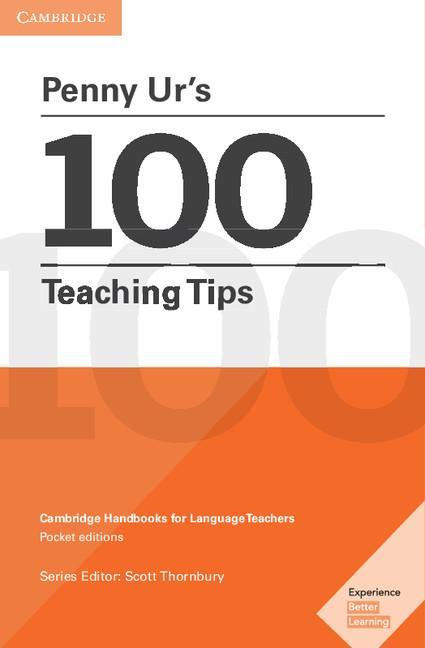 Penny Ur's 100 Teaching Tips: Cambridge Handbooks for Language Teachers - Penny Ur