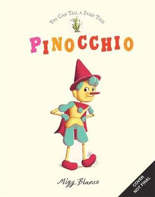 You Can Tell a Fairy Tale: Pinocchio - Migy Blanco