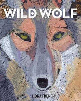 Wild Wolf - Fiona French