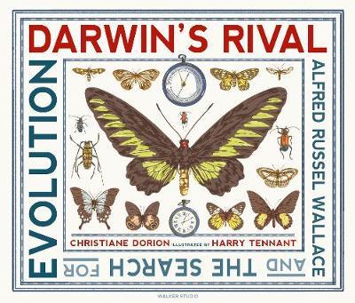 Darwin's Rival: Alfred Russel Wallace and the Search for Evo - Christiane Dorion