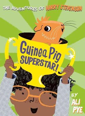 Guinea Pig Superstar! - Ali Pye