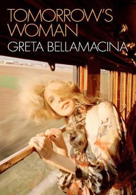 Tomorrow's Woman - Greta Bellamacina