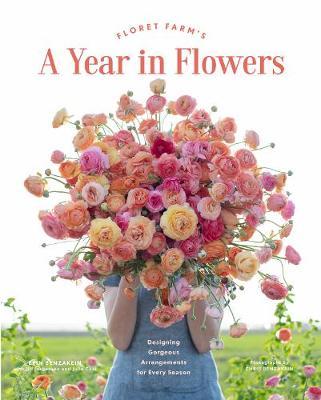 Floret Farm's A Year in Flowers - Erin Benzakein