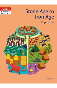 Stone Age to Iron Age Pupil Book - Alf Wilkinson