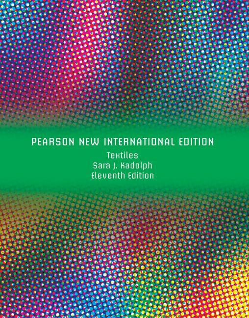 Textiles: Pearson New International Edition - Sara Kadolph