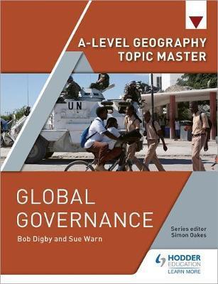 A-level Geography Topic Master: Global Governance - Bob Digby