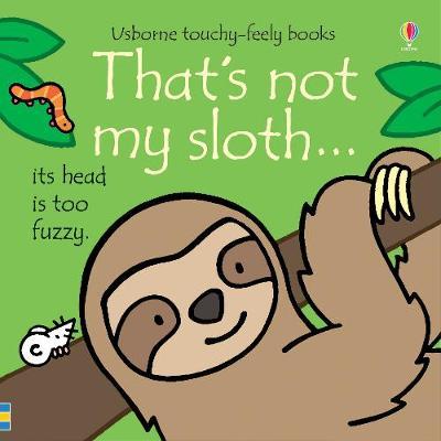 That's not my sloth... - Fiona Watt