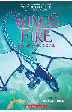 Lost Heir (Wings of Fire Graphic Novel #2) - Tui T Sutherland