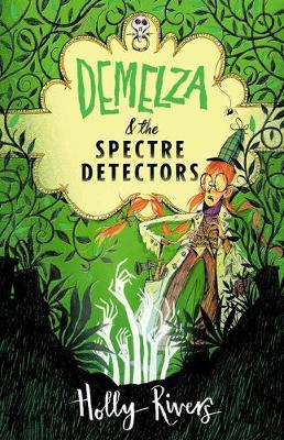 Demelza and the Spectre Detectors - Holly Rivers