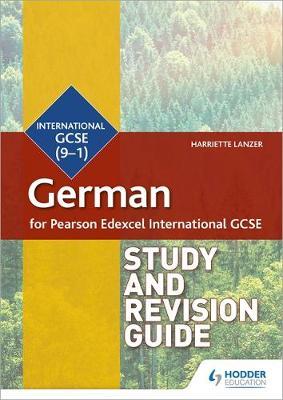 Pearson Edexcel International GCSE German Study and Revision - Harriette Lanzer