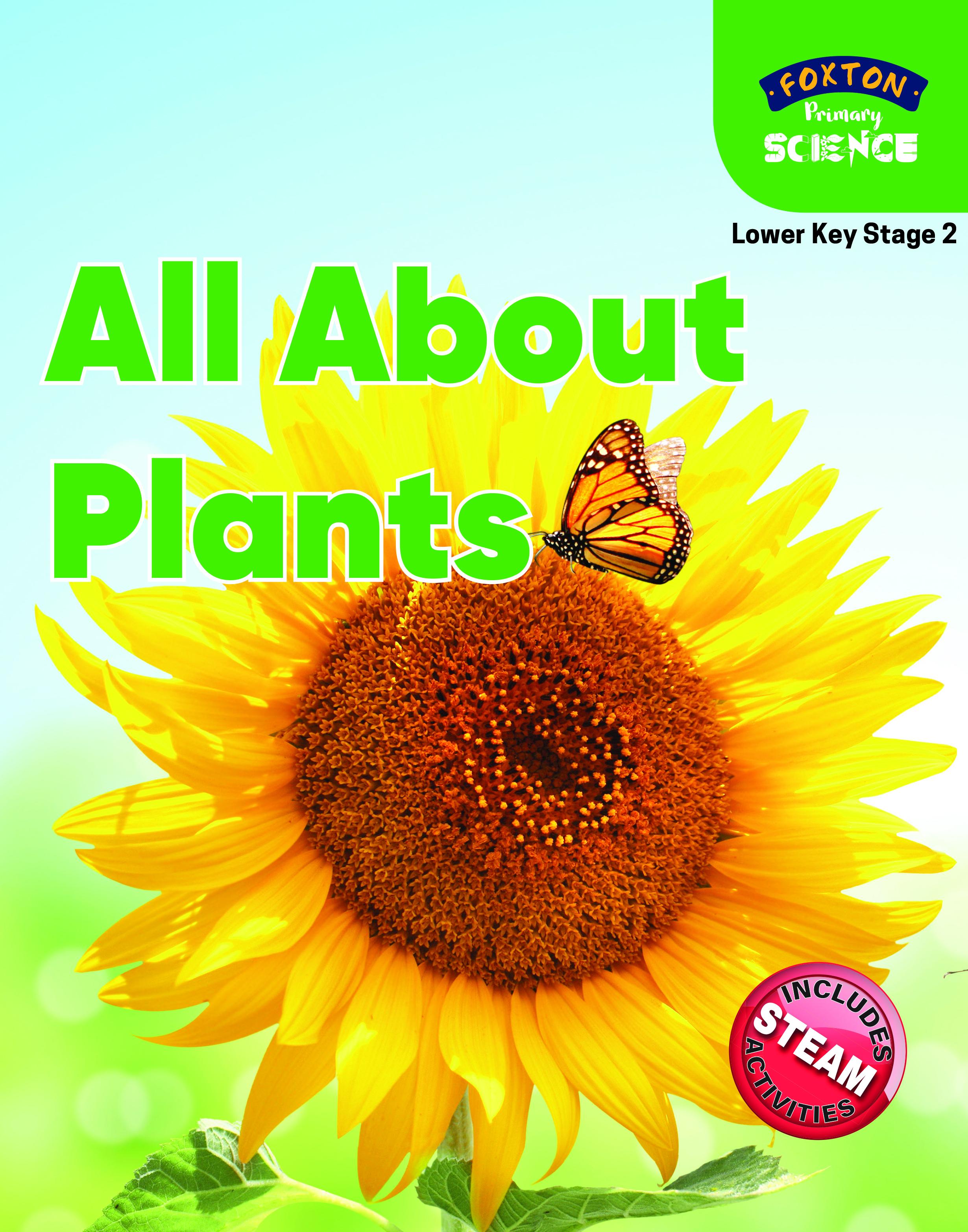 Foxton Primary Science: All About Plants (Lower KS2 Science) - Nichola Tyrrell