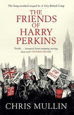 Friends of Harry Perkins - Chris Mullin