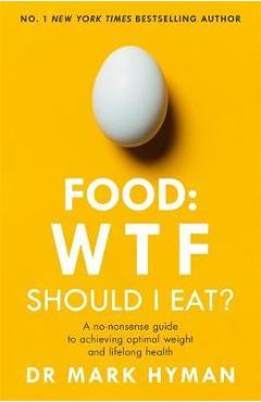 Poza produsului Food: WTF Should I Eat? - Mark Hyman