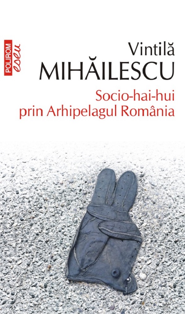 Socio-hai-hui prin Arhipelagul Romaniei - Vintila Mihailescu