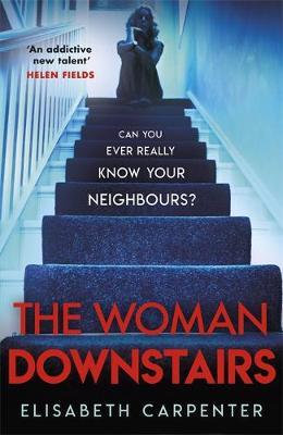 Woman Downstairs - Elisabeth Carpenter