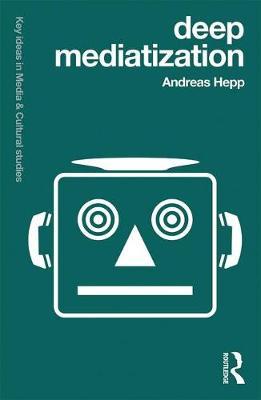 Deep Mediatization - Andreas Hepp