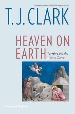 Heaven on Earth - T J Clark