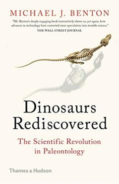 Dinosaurs Rediscovered - Michael J Benton