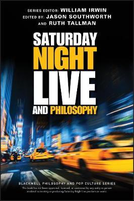 Saturday Night Live and Philosophy - William Irwin