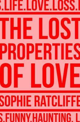 Lost Properties of Love - Sophie Ratcliffe