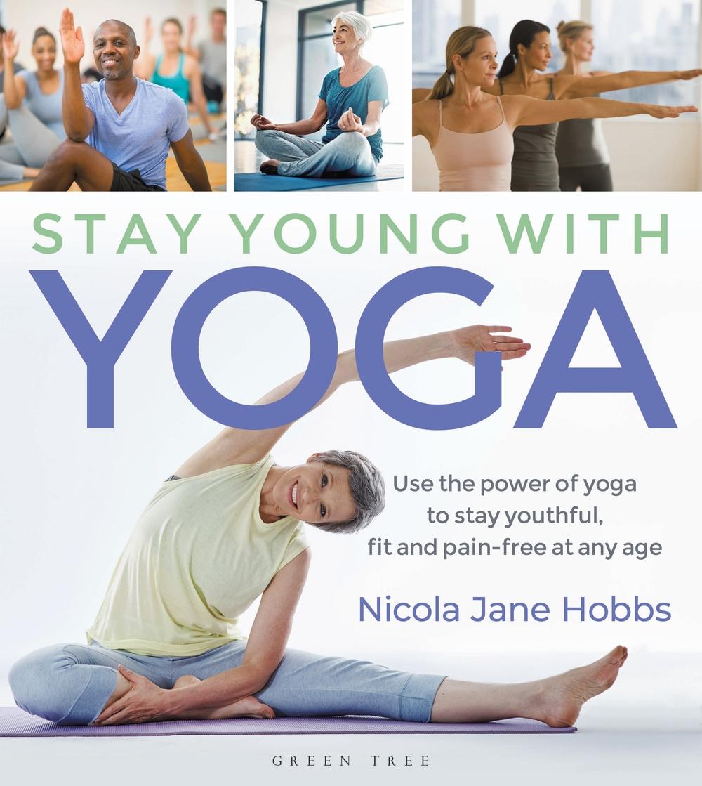 Stay Young With Yoga - Nicola Jane Hobbs