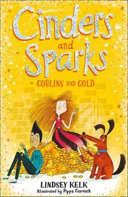 Cinders and Sparks: Goblins and Gold - Lindsey Kelk