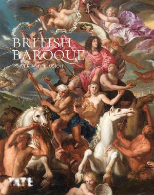 British Baroque: Power & Illusion - Tabitha Barber
