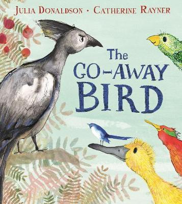Go-Away Bird - Julia Donaldson