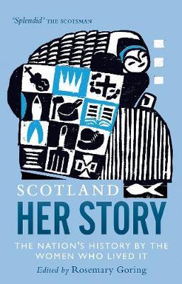 Scotland: Her Story - Rosemary Goring