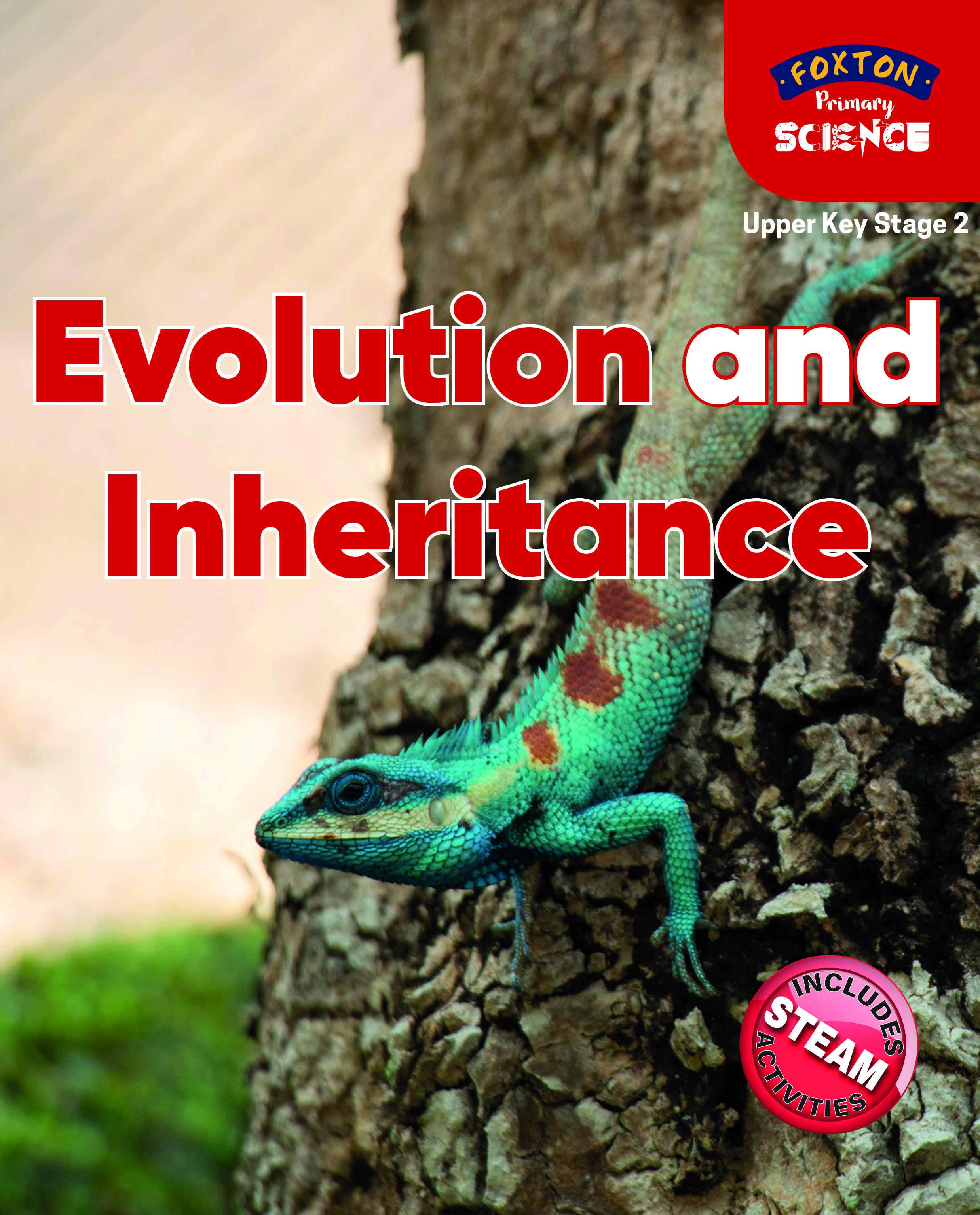 Foxton Primary Science: Evolution and Inheritance (Upper KS2 - Nichola Tyrrell