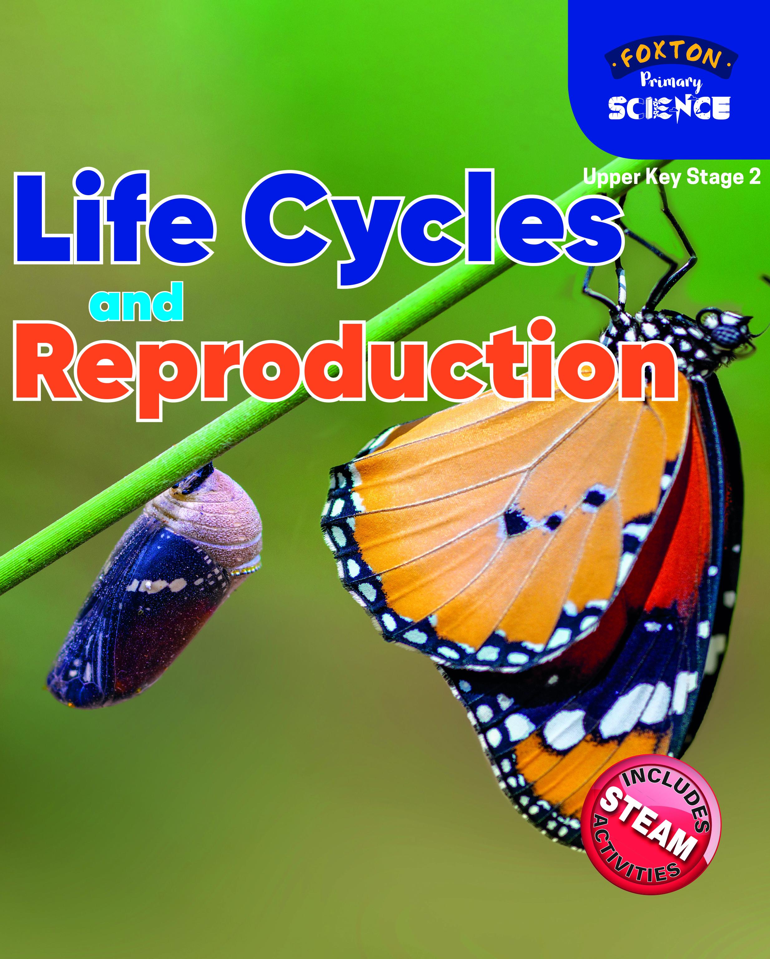 Foxton Primary Science: Life Cycles and Reproduction (Upper - Nichola Tyrrell